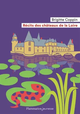 Couverture du produit · Récits des châteaux de la Loire