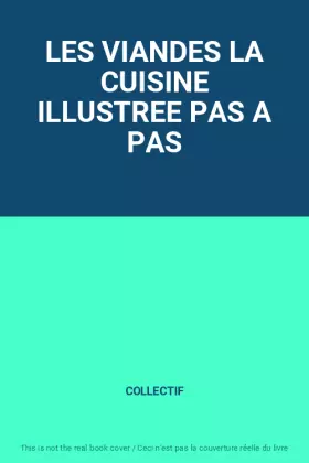 Couverture du produit · LES VIANDES LA CUISINE ILLUSTREE PAS A PAS