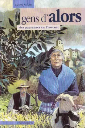 Couverture du produit · Gens d'alors. Vies paysannes en Provence