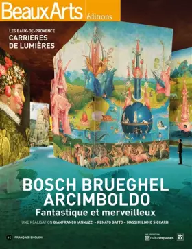 Couverture du produit · Bosch, Brueghel, Arcimboldo: Fantastique et merveilleux, Les Baux-de-Provence, Carrières de lumières