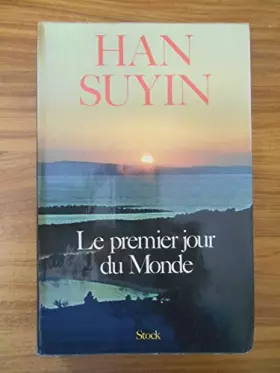 Couverture du produit · Le premier jour du monde / Suyin, Han / Réf45864