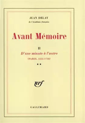 Couverture du produit · Avant Mémoire (Tome 2-D'une minute à l'autre (Paris, 1555-1736))