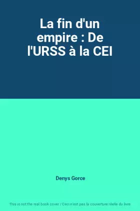 Couverture du produit · La fin d'un empire : De l'URSS à la CEI
