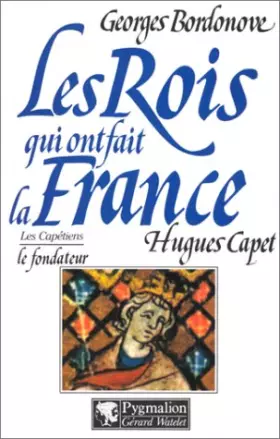 Couverture du produit · Hugues Capet : Le fondateur