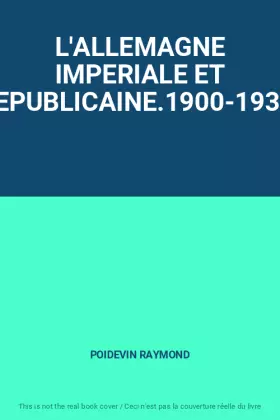 Couverture du produit · L'ALLEMAGNE IMPERIALE ET REPUBLICAINE.1900-1933.
