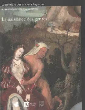 Couverture du produit · La naissance des genres: La peinture des anciens Pays-Bas (avant 1620)