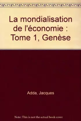 Couverture du produit · La mondialisation de l'économie : Tome 1, Genèse