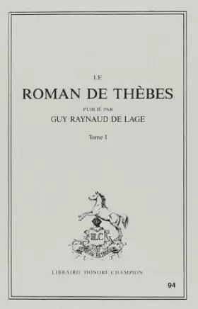 Couverture du produit · Le Roman de Thèbes, tome 1 : Vers 1 à 6199