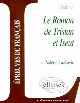 Couverture du produit · Bédier, Le Roman de Tristan et Iseut