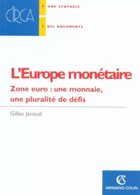 Couverture du produit · L'Europe monétaire - Zone euro : une monnaie, une plurarité de défis
