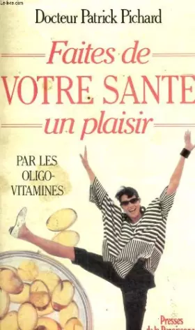 Couverture du produit · Faites de votre santé un plaisir par les oligo-vitamines