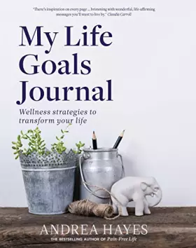 Couverture du produit · My Life Goals Journal: Wellness Strategies to Transform Your Life