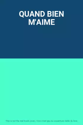 Couverture du produit · QUAND BIEN M'AIME