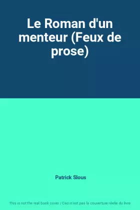 Couverture du produit · Le Roman d'un menteur (Feux de prose)