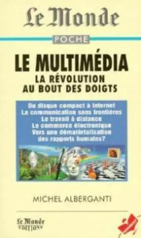 Couverture du produit · LE MULTIMEDIA. La révolution au bout des doigts