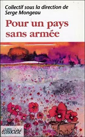 Couverture du produit · Pour un pays sans armée. Ou comment assurer la sécurité nationale sans armée