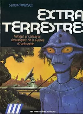 Couverture du produit · Extra terrestres - Mondes et créatures fantastiques de la galaxie d'Andromède