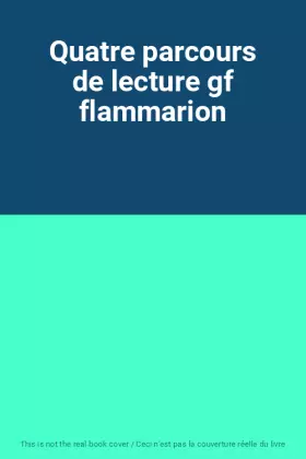 Couverture du produit · Quatre parcours de lecture gf flammarion