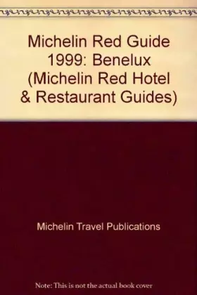 Couverture du produit · Michelin Red Guide Benelux Hotels-Restaurants 1999