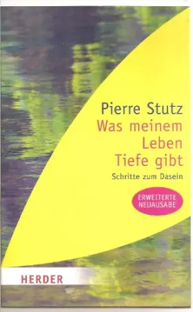 Couverture du produit · Was meinem Leben Tiefe gibt: Schritte zum Dasein