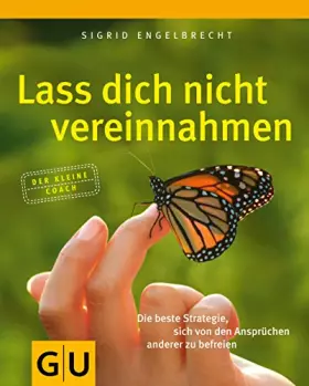 Couverture du produit · Lass dich nicht vereinnahmen: Die beste Strategie, sich von den Ansprüchen anderer zu befreien (GU Mind & Soul Kleiner Coach)