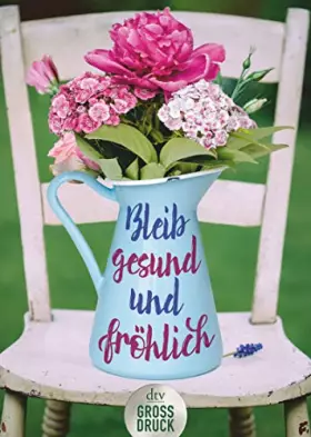 Couverture du produit · Bleib gesund und fröhlich (dtv großdruck)