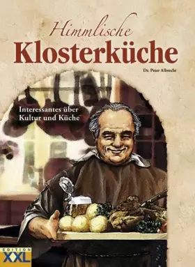 Couverture du produit · Himmlische Klosterküche: Interessantes über Kultur und Küche