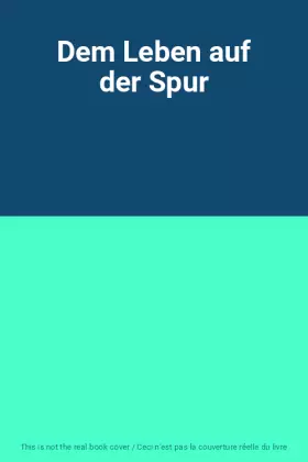 Couverture du produit · Dem Leben auf der Spur