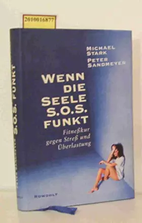 Couverture du produit · Wenn die Seele SOS funkt: Fitnesskur gegen Stress und Überlastung