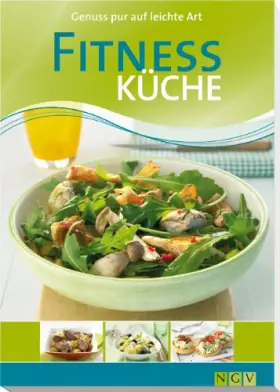 Couverture du produit · Fitness-Kuche: Genuss pur auf leichte Art
