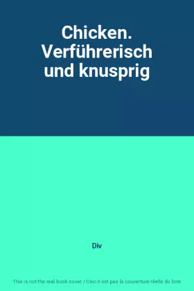 Couverture du produit · Chicken. Verführerisch und knusprig
