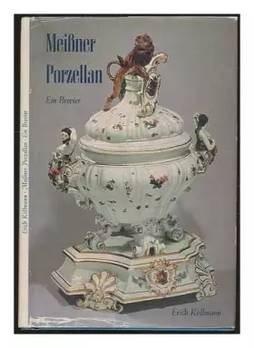 Couverture du produit · Meissner Porzellan : ein Brevier / von Erich Köllmann