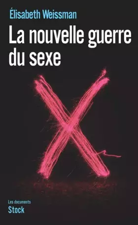 Couverture du produit · La nouvelle guerre du sexe : L'emprise du libéralisme économique sur notre sexualité