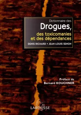 Couverture du produit · Dictionnaire des drogues, des toxicomanies et des dépendances