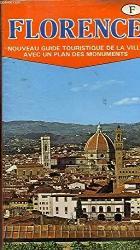 Couverture du produit · FLORENCE - NOUVEAU GUIDE TOURISTIQUE DE LA VILLE AVEC UN PLAN DES MONUMENTS