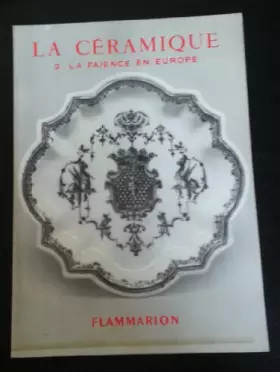 Couverture du produit · La céramique : la faience en europe du moyen age au xviiie siecle - dans la collection les arts decoratifs