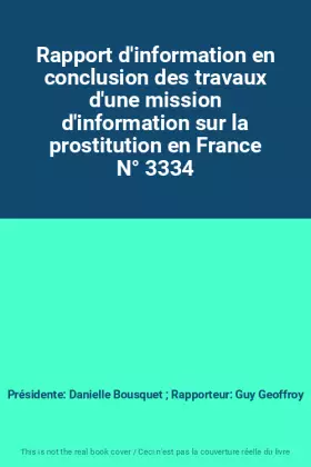 Couverture du produit · Rapport d'information en conclusion des travaux d'une mission d'information sur la prostitution en France N° 3334