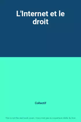 Couverture du produit · L'Internet et le droit