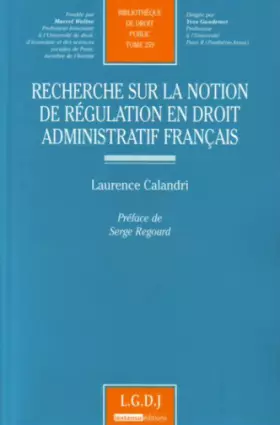 Couverture du produit · Recherche sur la notion de régulation en droit administratif Français T 259