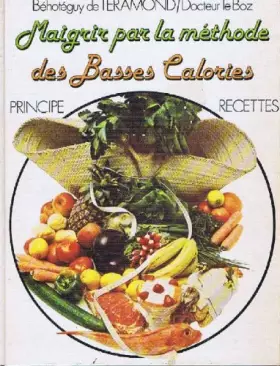 Couverture du produit · Maigrir par la méthode des basses calories Principe Recettes