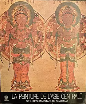 Couverture du produit · La Peinture de L'Asie Centrale de L'Afghanistan au Sinkiang