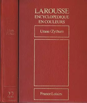 Couverture du produit · Larousse encyclopédique en couleurs, Tome 22: Urane - Zythum