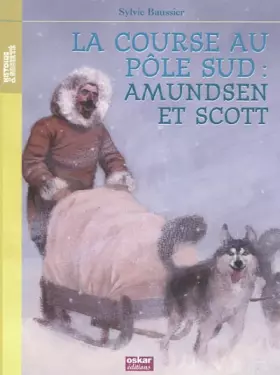 Couverture du produit · AMUNDSEN, PREMIER AU POLE SUD ?: AMUNDSEN ET SCOTT