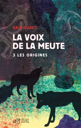 Couverture du produit · La voix de la meute, Tome 3 : Les origines