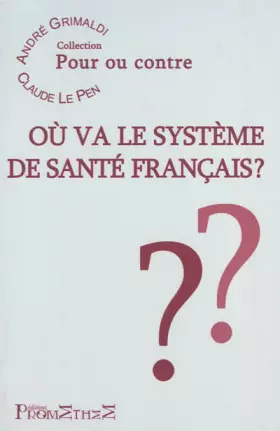 Couverture du produit · Où va le système de santé français ?