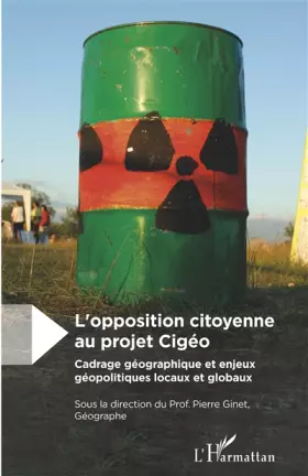 Couverture du produit · L'opposition citoyenne au projet Cigéo: Cadrage géographique et enjeux géopolitiques locaux et globaux
