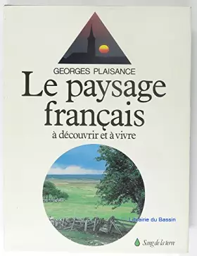 Couverture du produit · Le paysage français : à découvrir et à vivre