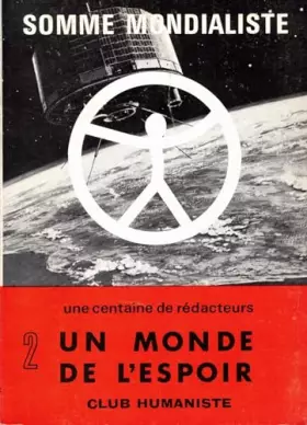 Couverture du produit · Un monde de l'espoir. Somme mondialiste. Tome deuxième seul. 1975. Broché. 189 pages. Légèrement défraîchi. (Mondialisme, Mondi