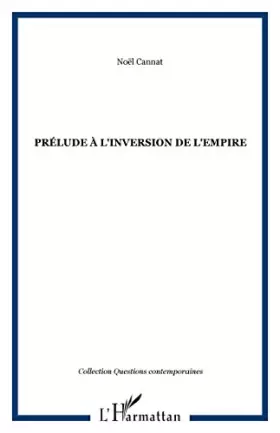 Couverture du produit · Prelude à l'inversion de l'empire : pour un tissu social vivant
