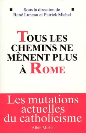 Couverture du produit · Tous les Chemins ne mènent plus à Rome: Les Mutations Actuelles du Catholicisme